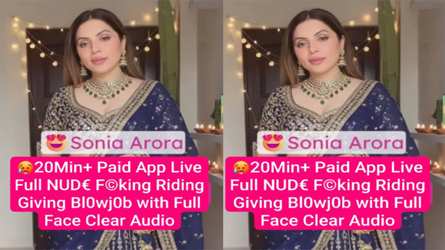 Sonia Arora Famous Insta Model Paid App Live – Full Fucking Riding Pron Video